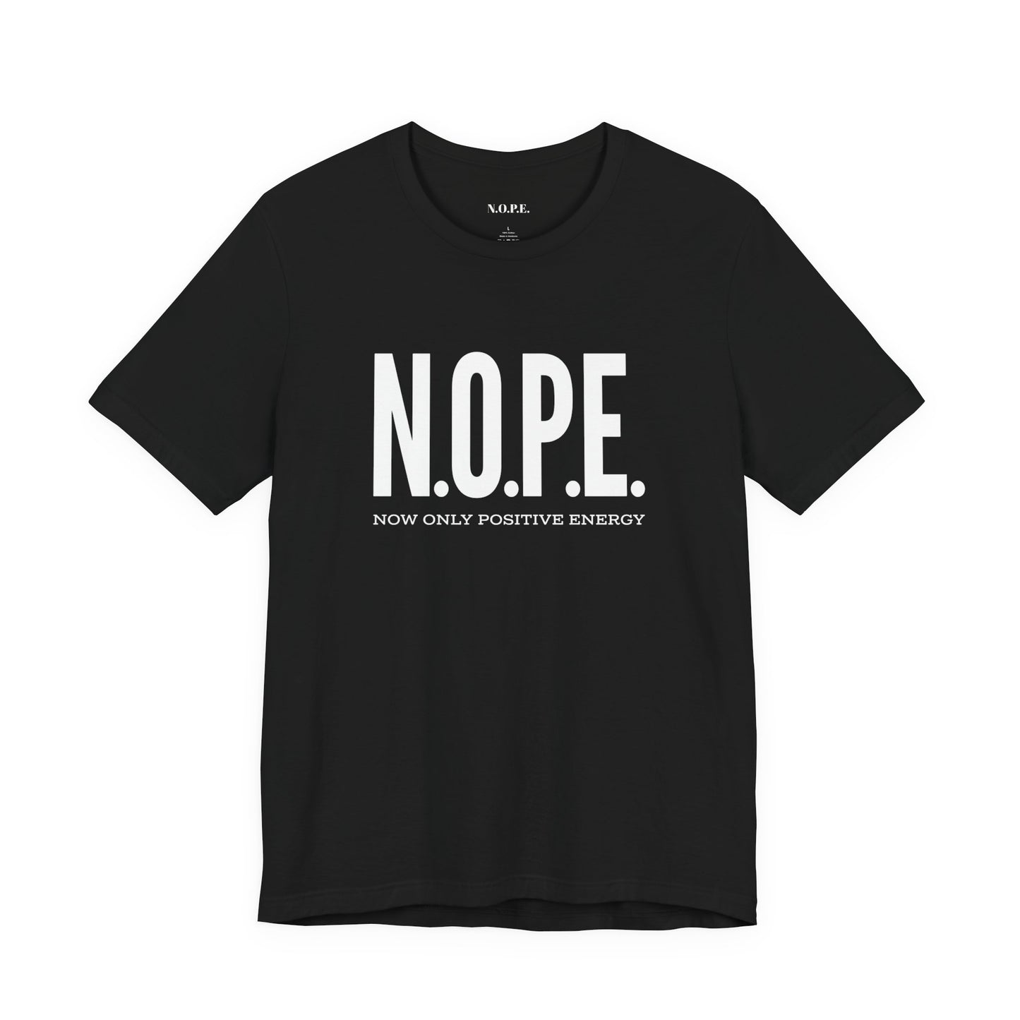 NOPE “Now Only Positive Energy” T‑Shirt — Funny Positive Vibes Tee