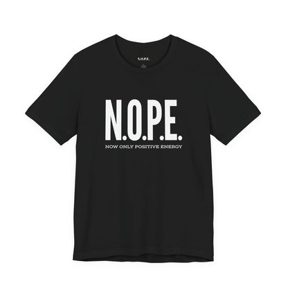 NOPE “Now Only Positive Energy” T‑Shirt — Funny Positive Vibes Tee