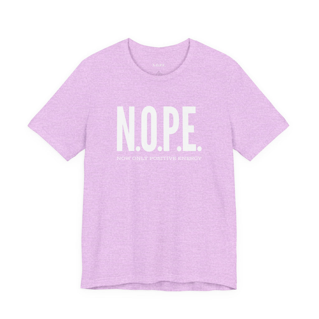 NOPE “Now Only Positive Energy” T‑Shirt — Funny Positive Vibes Tee