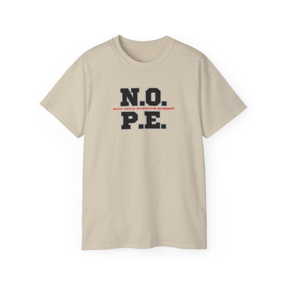 Inspirational Unisex Ultra Cotton Tee - "N.O. P.E. - Now Only Positive Energy"