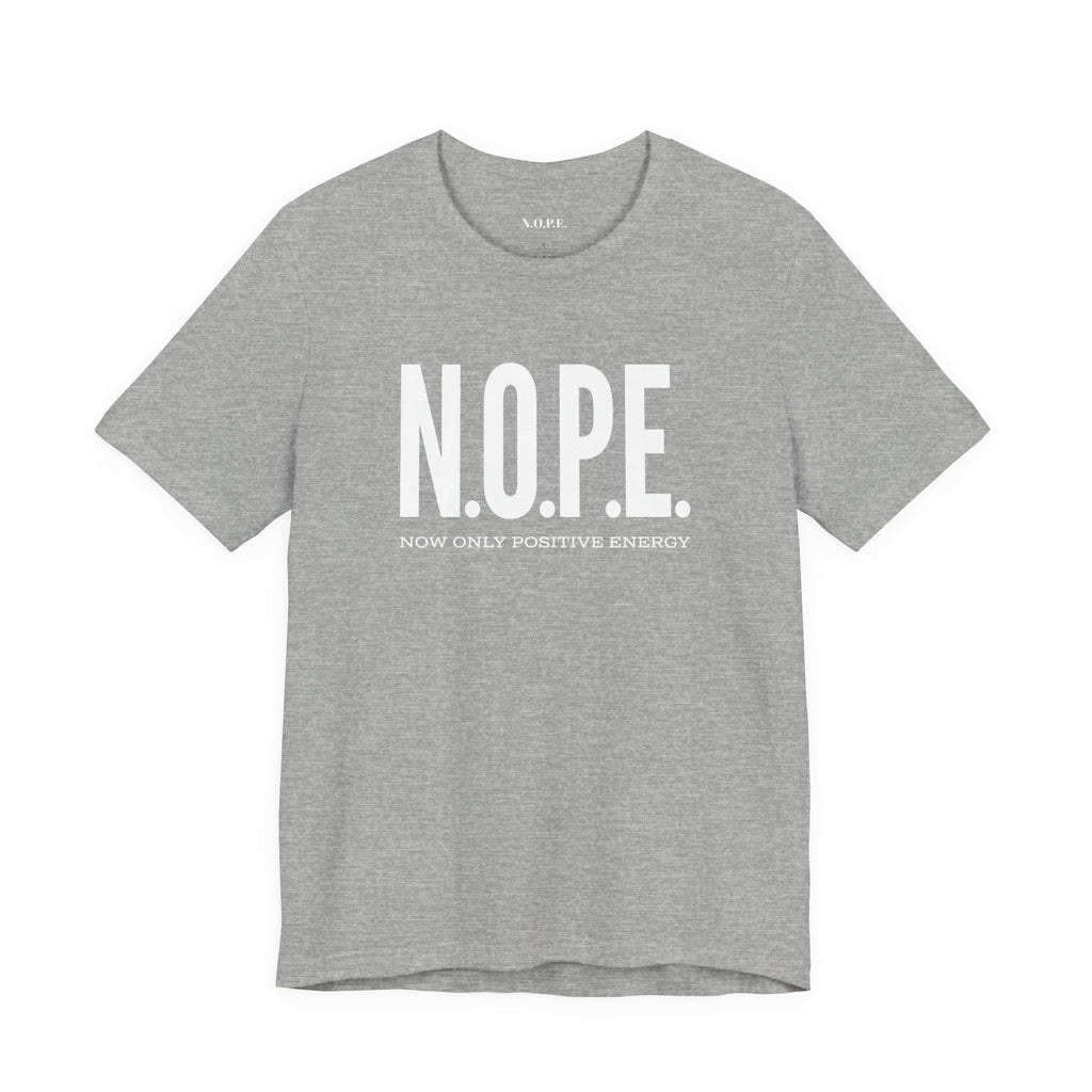 NOPE “Now Only Positive Energy” T‑Shirt — Funny Positive Vibes Tee