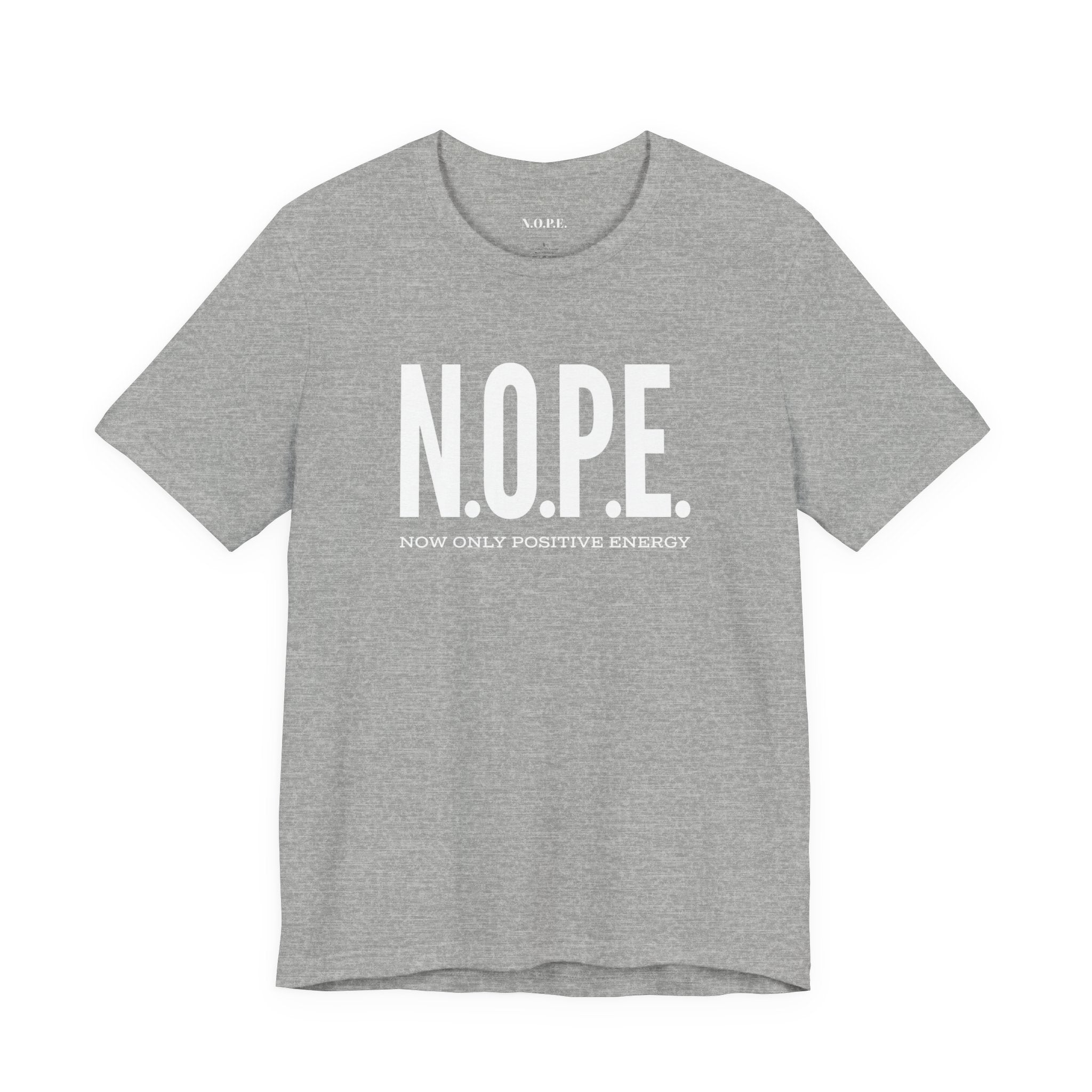 NOPE “Now Only Positive Energy” T‑Shirt — Funny Positive Vibes Tee