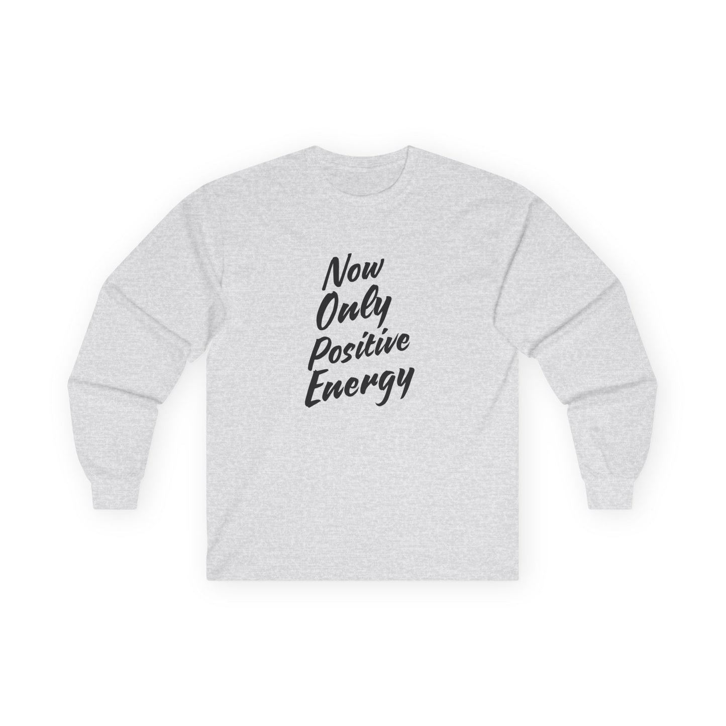 Positive Energy Long Sleeve Tee - Unisex Ultra Cotton Shirt for Uplifting Vibes