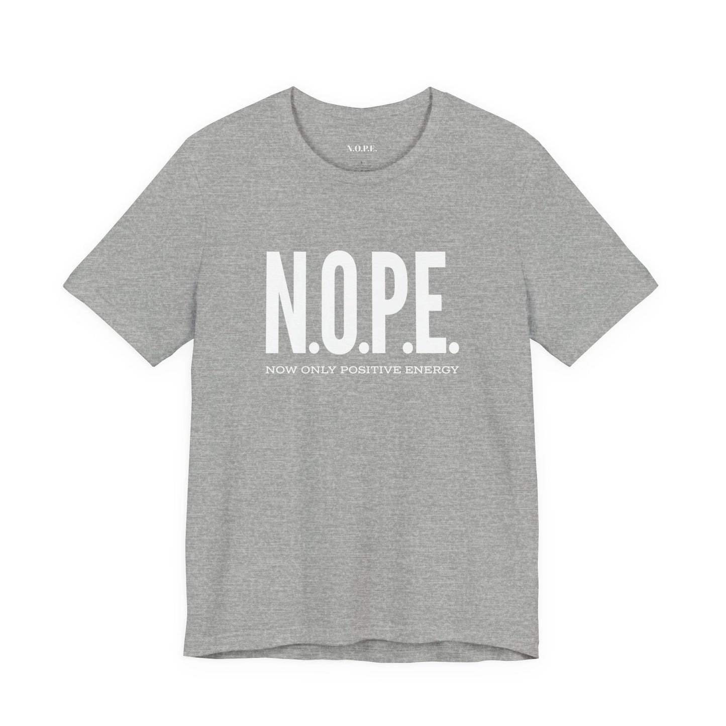 NOPE “Now Only Positive Energy” T‑Shirt — Funny Positive Vibes Tee