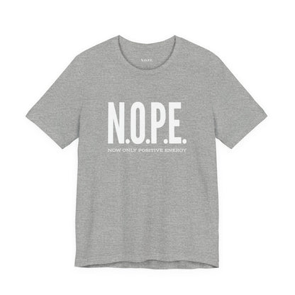NOPE “Now Only Positive Energy” T‑Shirt — Funny Positive Vibes Tee