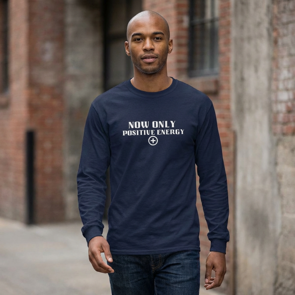 Now Only Positive Energy Long Sleeve Tee