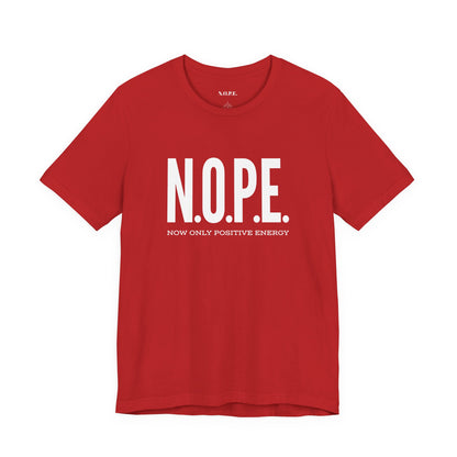 NOPE “Now Only Positive Energy” T‑Shirt — Funny Positive Vibes Tee