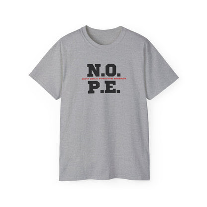 Inspirational Unisex Ultra Cotton Tee - "N.O. P.E. - Now Only Positive Energy"
