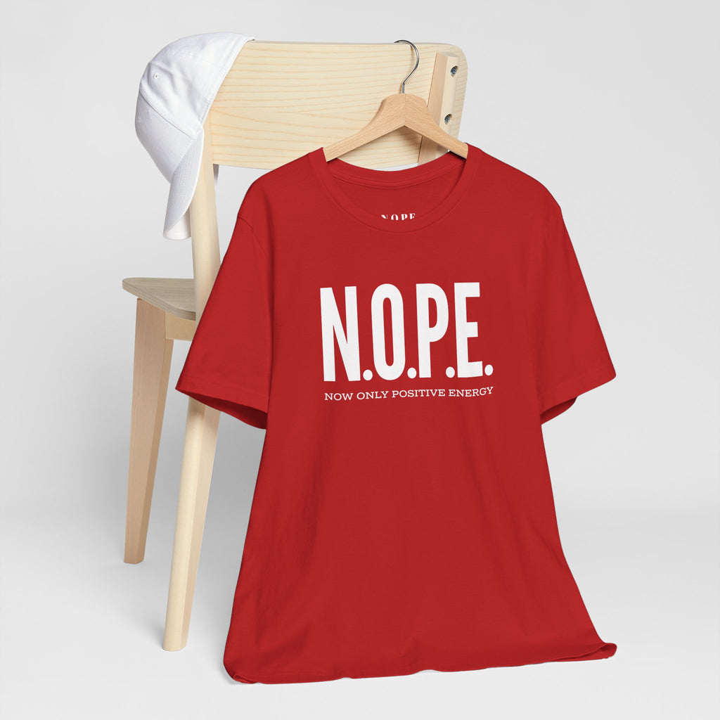 NOPE “Now Only Positive Energy” T‑Shirt — Funny Positive Vibes Tee