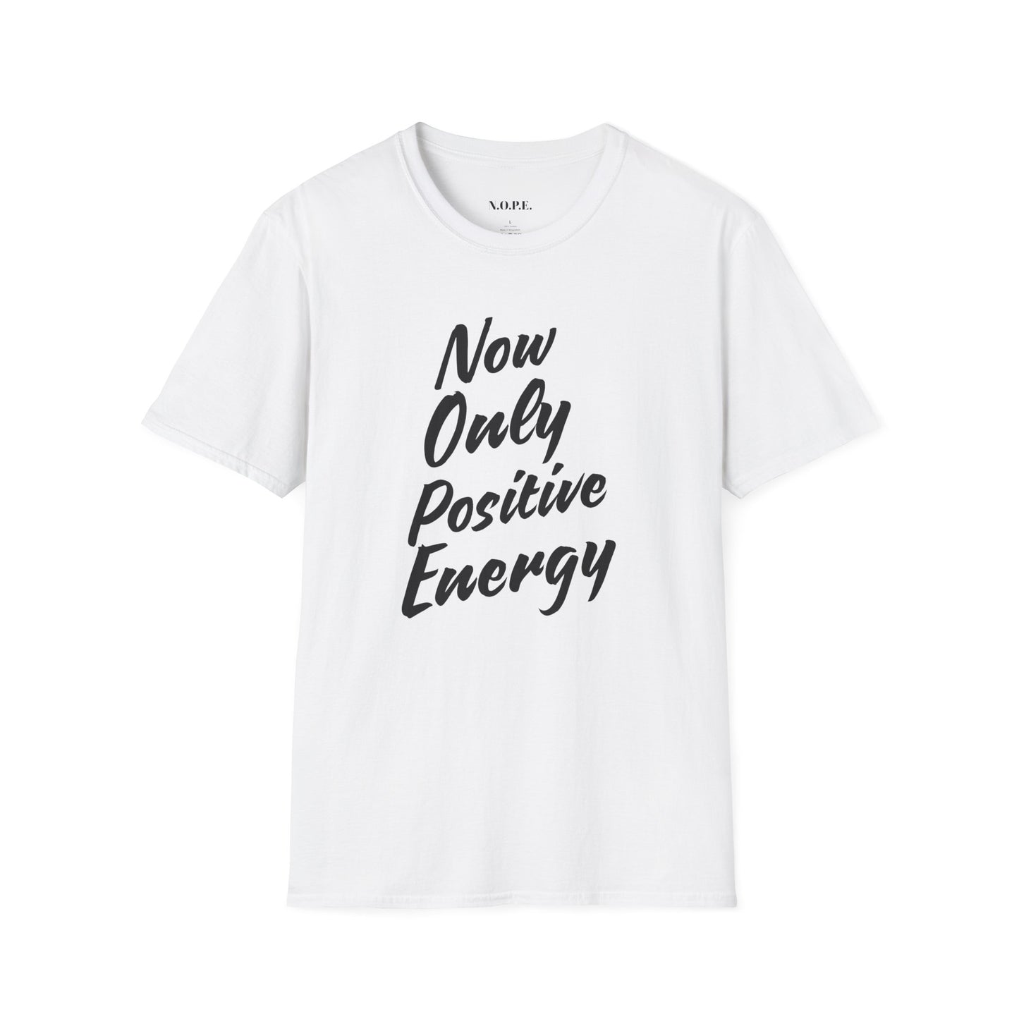 Unisex Softstyle T-Shirt - 'Now Only Positive Energy' Inspirational Tee
