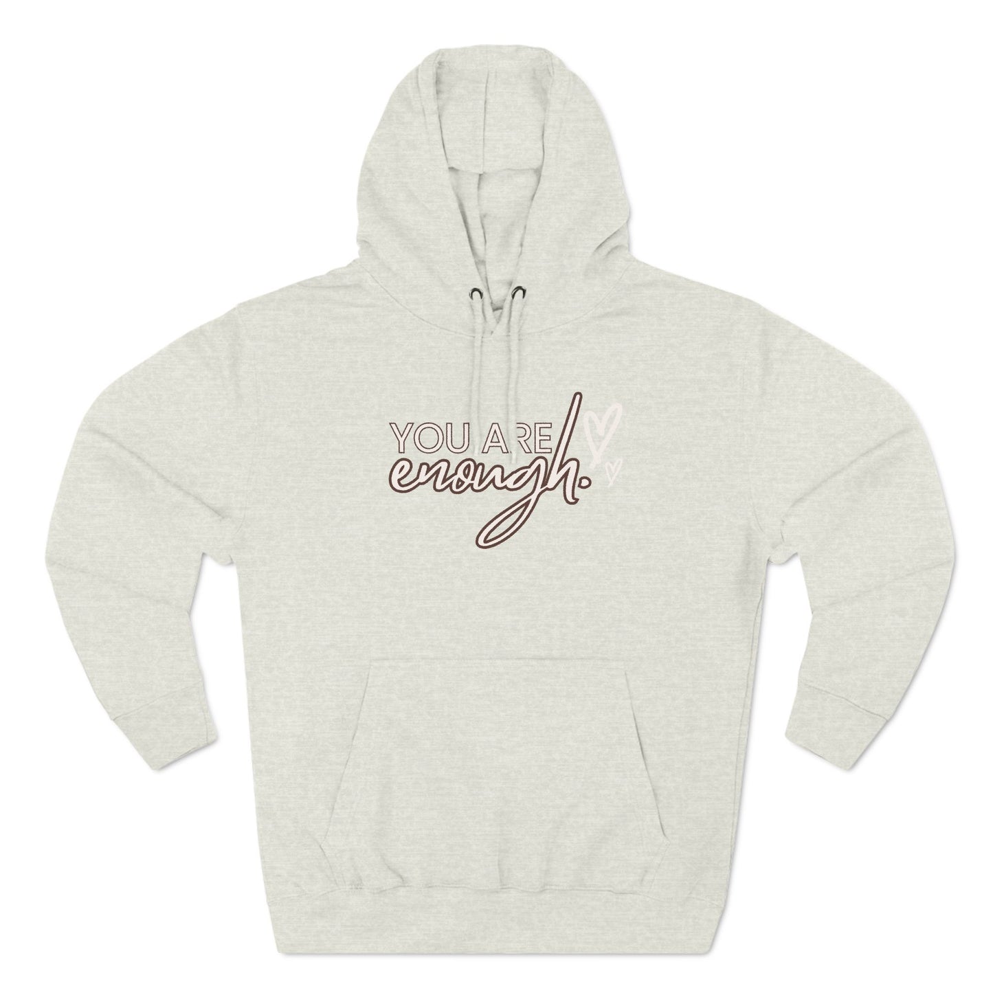 Fleece Hoodie You Are Enough Design