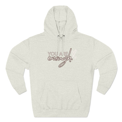 Fleece Hoodie You Are Enough Design