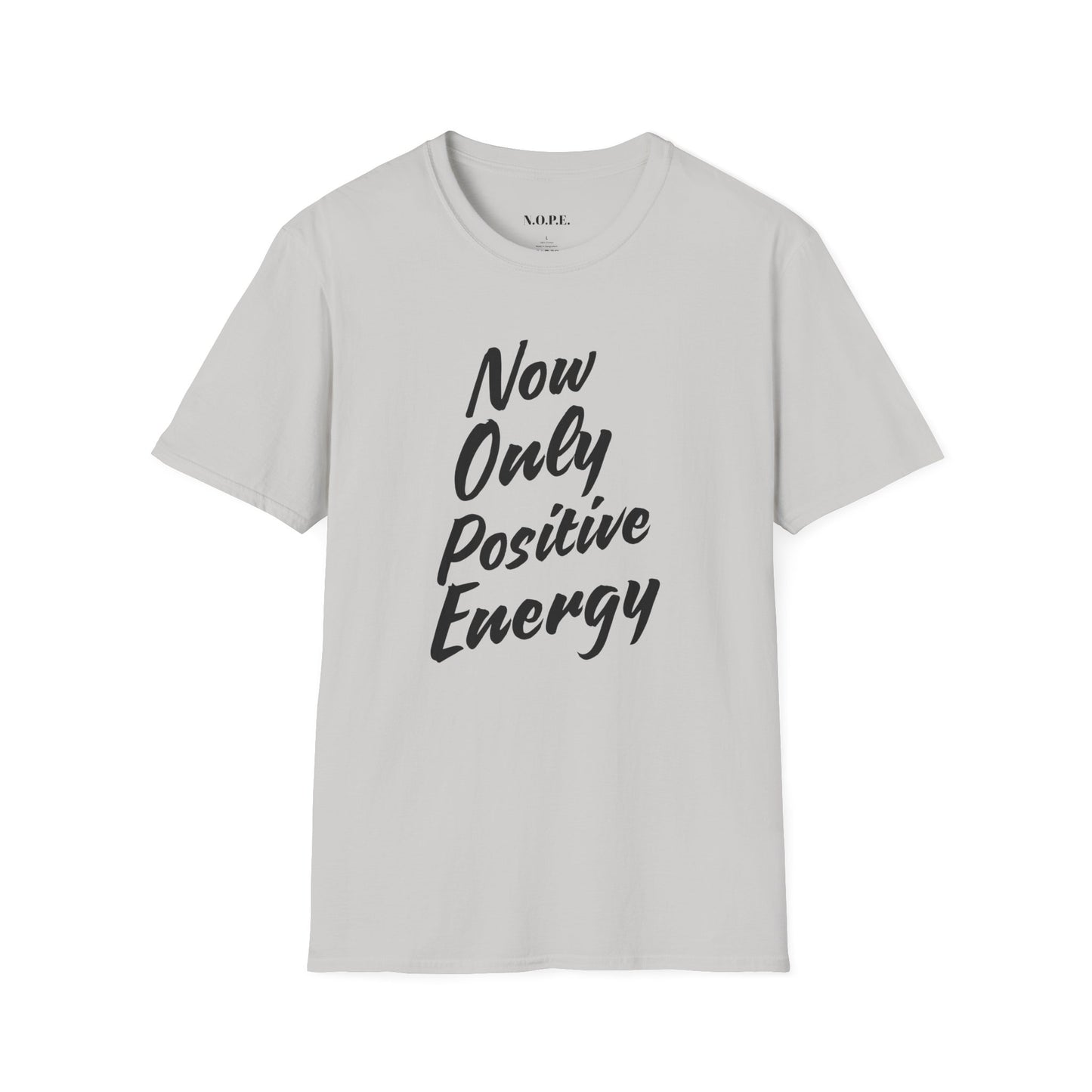 Unisex Softstyle T-Shirt - 'Now Only Positive Energy' Inspirational Tee