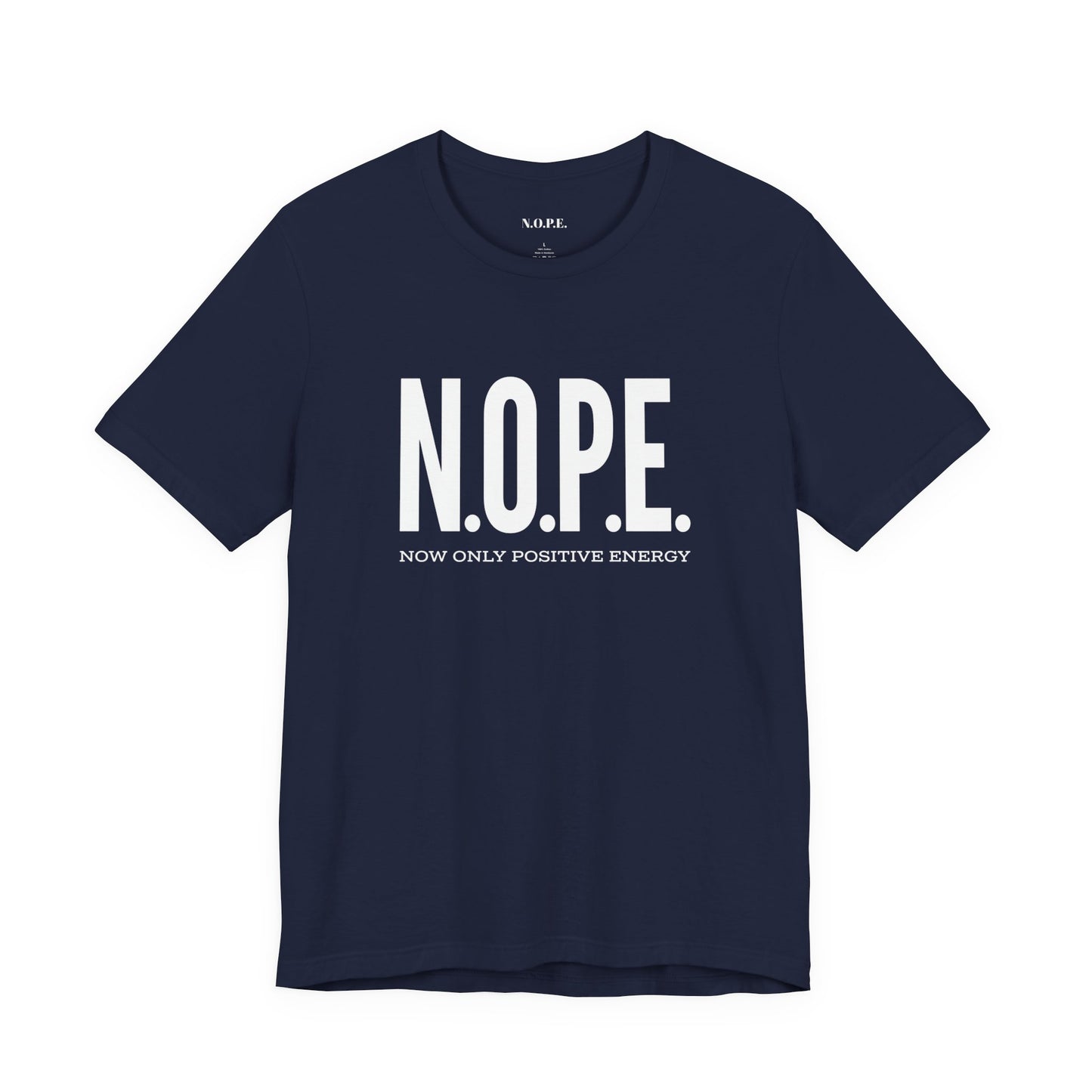 NOPE “Now Only Positive Energy” T‑Shirt — Funny Positive Vibes Tee