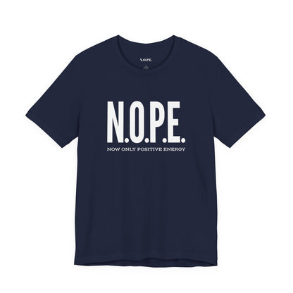 NOPE “Now Only Positive Energy” T‑Shirt — Funny Positive Vibes Tee