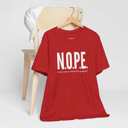 NOPE “Now Only Positive Energy” T‑Shirt — Funny Positive Vibes Tee
