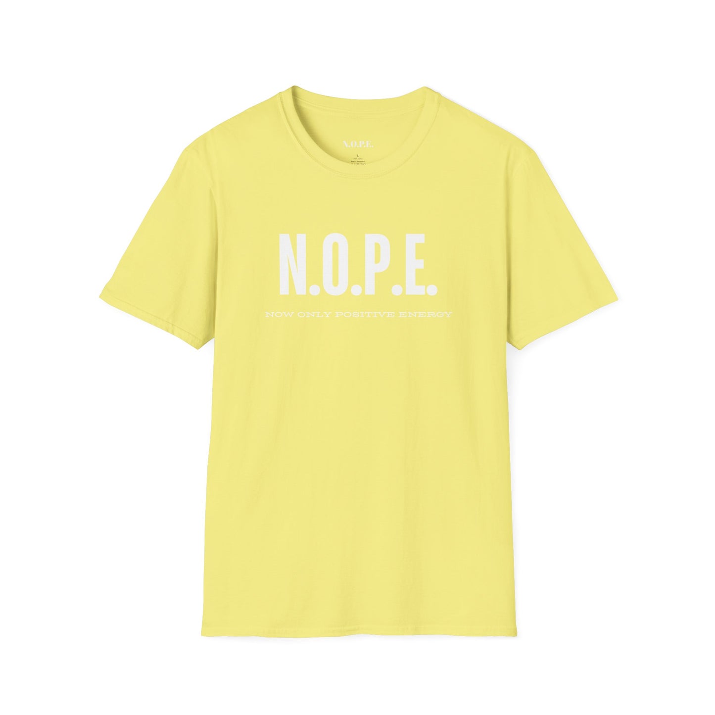 N.O.P.E. Positive Energy T-Shirt, Fun Graphic Tee, Unisex Shirt, Casual Wear, Gift for Friends, Motivational Apparel