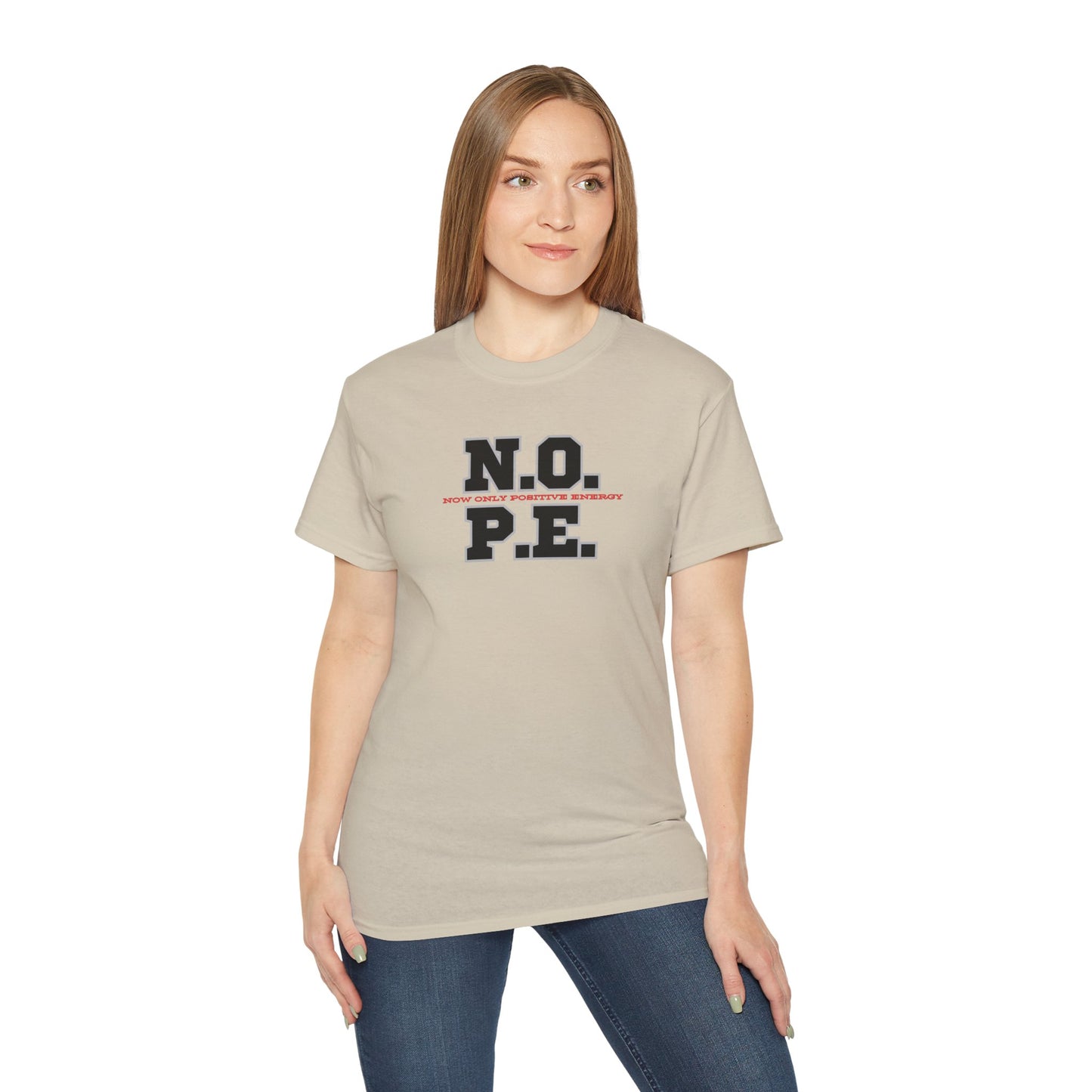 Inspirational Unisex Ultra Cotton Tee - "N.O. P.E. - Now Only Positive Energy"